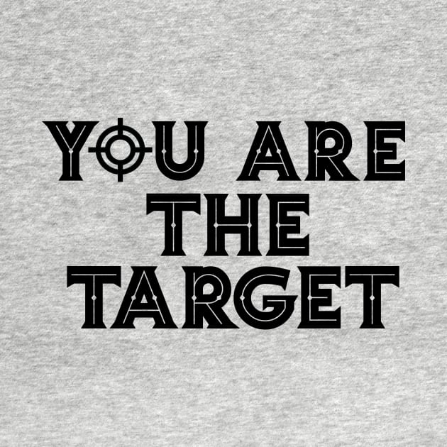 You Are The Target by edbellweis
